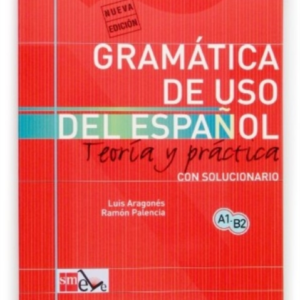 Gramatica De Uso Del Espanol - Teoria Y Practicagramatica De