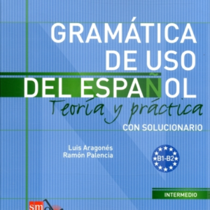 Gramatica De Uso Del Espanol - Teoria Y Practicab1-B2