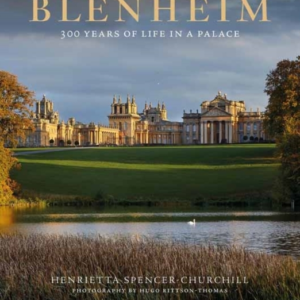 Blenheim 300 Years Of Life In A Palace