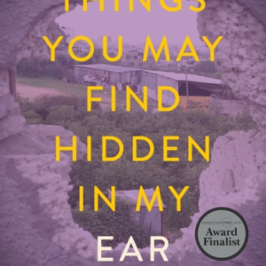 Things You May Find Hidden In My Ear Poems From Gaza