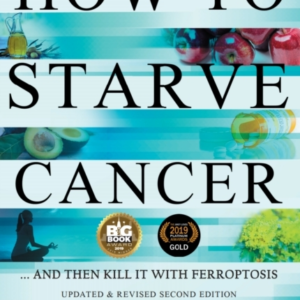 How To Starve Cancer ...And Then Kill It With Ferroptosis