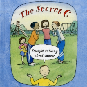 The Secret C Straight Talking About Cancer