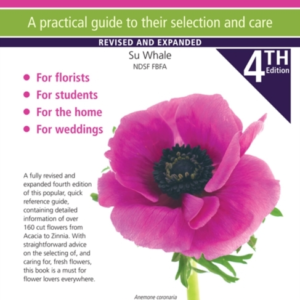 Cut Flowers A Practical Guide To Their Selection And Care