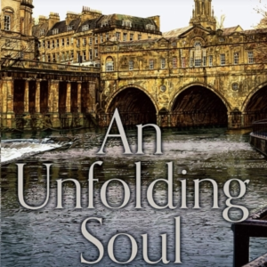 An Unfolding Soul - A Tale Of Bath