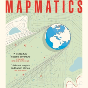 Mapmatics How We Navigate The World Through Numbers