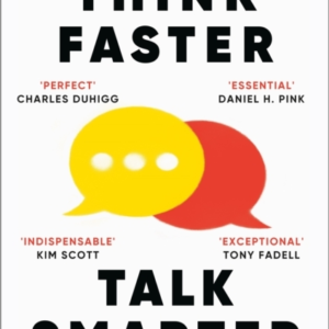 Think Faster, Talk Smarter How To Speak Successfully When Yo