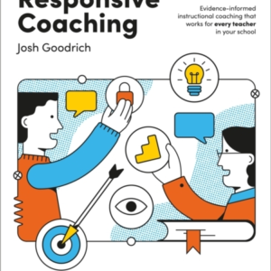 Responsive Coaching: Evidence-Informed Instructional Coachin