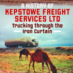 A History Of Kepstowe Freight Services Ltd. Trucking Through