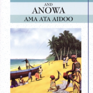 The Dilemma Of A Ghost And Anowa 2Nd Edition