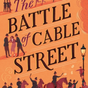 The Battle Of Cable Street