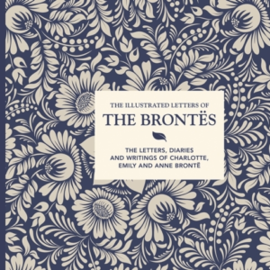 The Illustrated Letters Of The Brontesthe Letters Diaries A