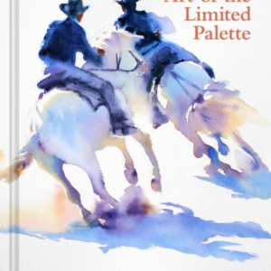 Hazel Soan's Art Of The Limited Palettea Step-By-Step Practi