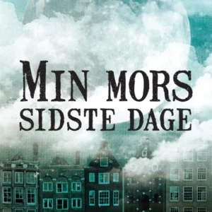 Min mors sidste dage
