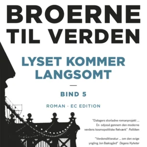 Broerne til verden Lyset kommer langsomt