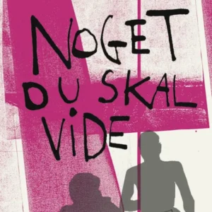 Noget du skal vide