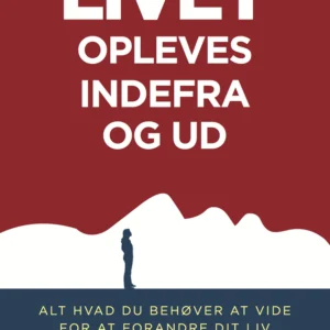 Livet opleves indefra og ud