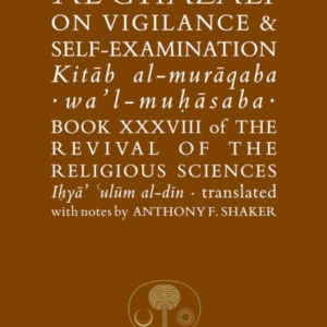 Al-Ghazali On Vigilance and Self-Examinationbook Xxxviii Of