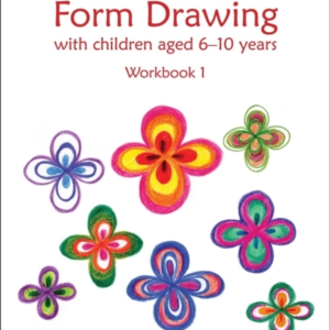 Creative Form Drawing With Children Aged 6-10Workbook 1