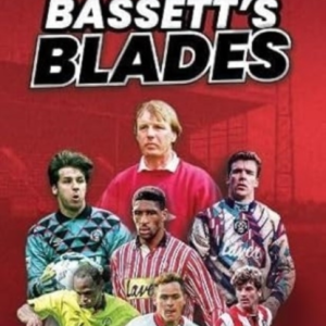 Bassett'S Bladesinside The Sheffield United Era That Inspire