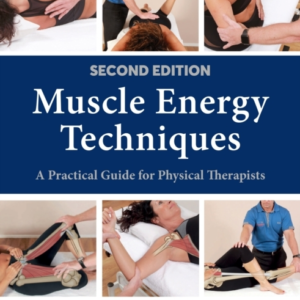 Muscle Energy Techniquesa Practical Guide For Physical Thera