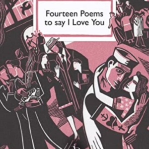 Fourteen Poems To Say I Love You