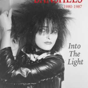 Into The Lightsiouxsie and The Banshees 1980-1987
