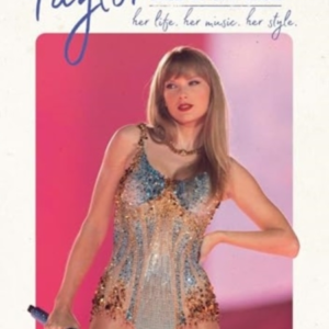 Taylor - Icon Of Our Timesher Life. Her Music. Her Style.
