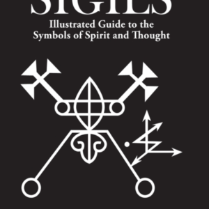 Sigilsillustrated Guide To The Symbols Of Spirit and Thought