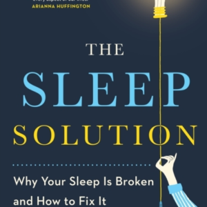 The Sleep Solutionwhy Your Sleep Is Broken and How To Fix It