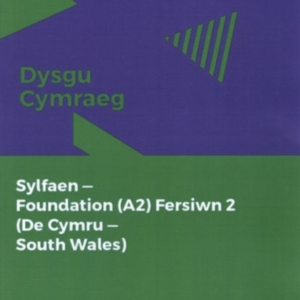 Dysgu Cymraeg Sylfaen/Foundation (A2)- De Cymru/South Wales