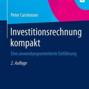 Investitionsrechnung Kompakteine Anwendungsorientierte Einfu