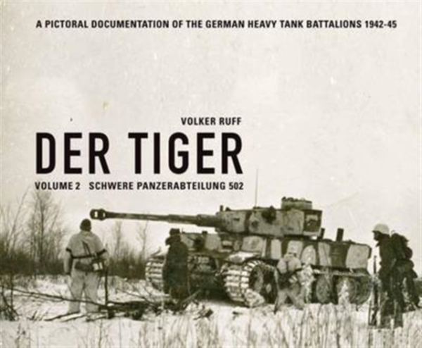Der Tiger Schwere Panzerabteilung 502