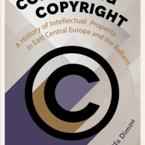 Contesting Copyrighta History Of Intellectual Property In Ea
