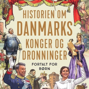 Historien om Danmarks konger og dronninger - fortalt for børn