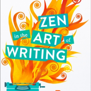 Zen In The Art Of Writing