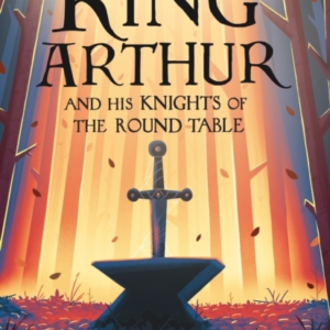 King Arthur And His Knights Of The Round Table
