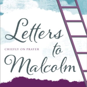 Letters To Malcolm Chiefly On Prayer