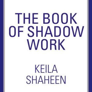 The Book Of Shadow Work