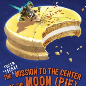 The Super-Secret Mission To The Center Of The Moon (Pie)