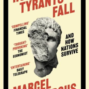 How Tyrants Fall And How Nations Survive