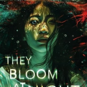They Bloom At Night