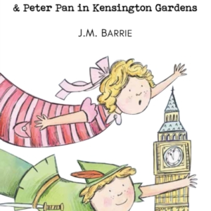 Peter Pan & Peter Pan In Kensington Gardens
