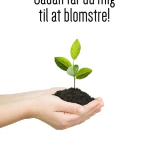 Sådan får du mig til at blomstre