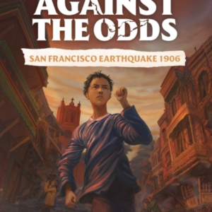 Against The Odds San Francisco Earthquake 1906