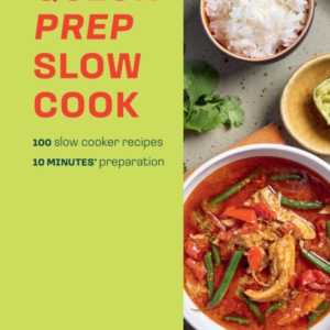 Quick Prep Slow Cook 100 Slow Cooker Recipes, 10 Minutes' Pr