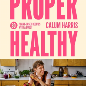 Proper Healthy 80 Plant-Based Recipes With A Boost