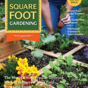 All New! Square Foot Gardening, 4Th Edition The WorldâS Most