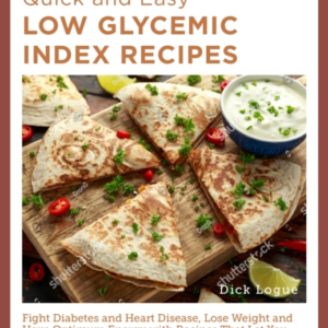 Quick And Easy Low Glycemic Index Recipes Fight Diabetes And