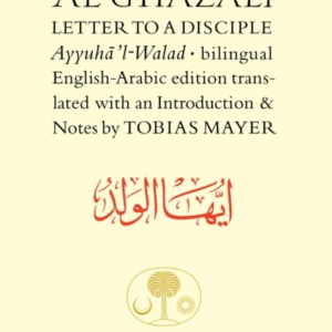 Al-Ghazali Letter To A Disciple Ayyuha'L-Walad