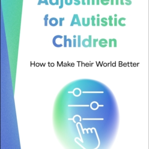 Reasonable Adjustments For Autistic Children How To Make The